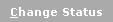Change Status button